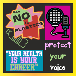 Micro-Plastics; Nano-Plastics: Toxins That Are Affecting Your Voice