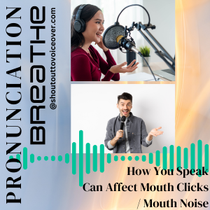 Speaking Habits Will Affect Your Mouth Noise, Mouth Clicks