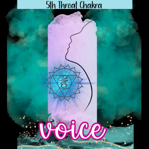 5th Throat Chakra; Vishuddha: Your Voice