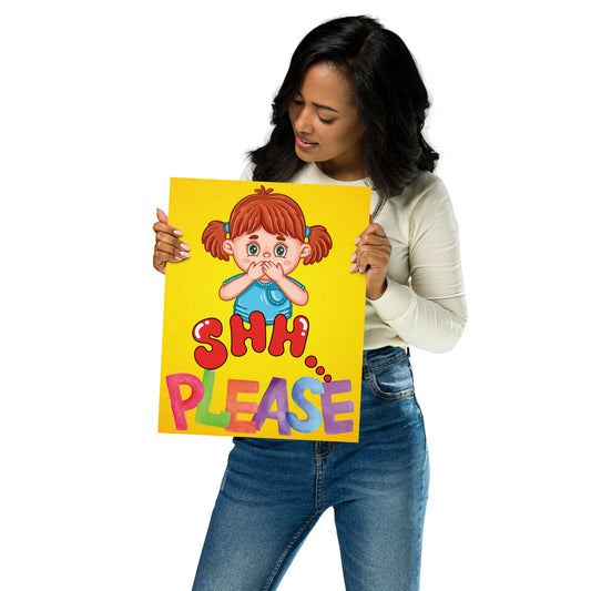 Shhh...Please Matte Poster