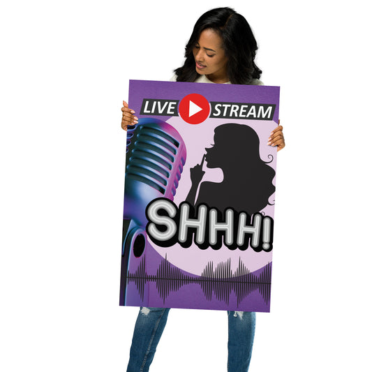 Shhh...Live Stream Thick Matte Accent Work Poster