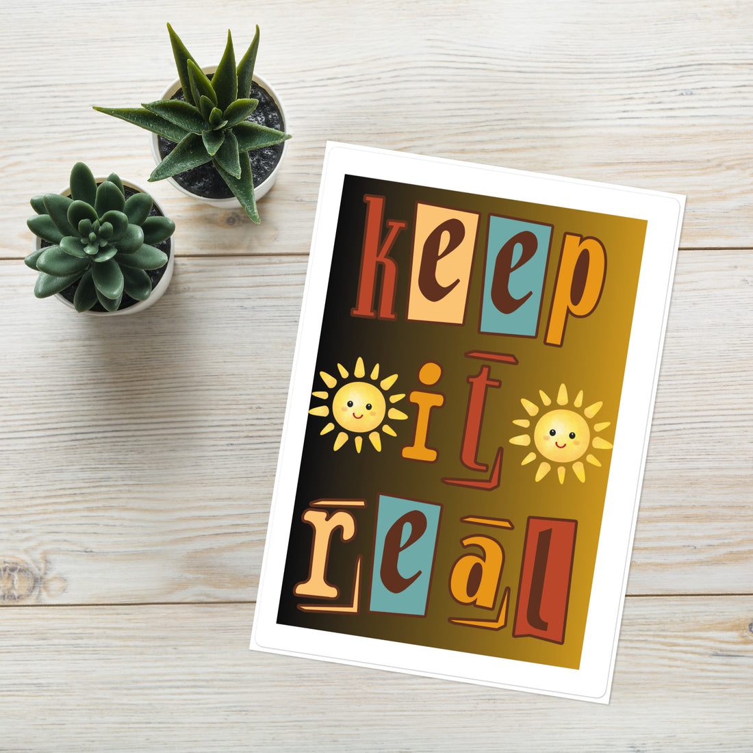 Keep It Real: Motivational Affirmation: Kiss Cut Sticker Sheet Large 7&quot;