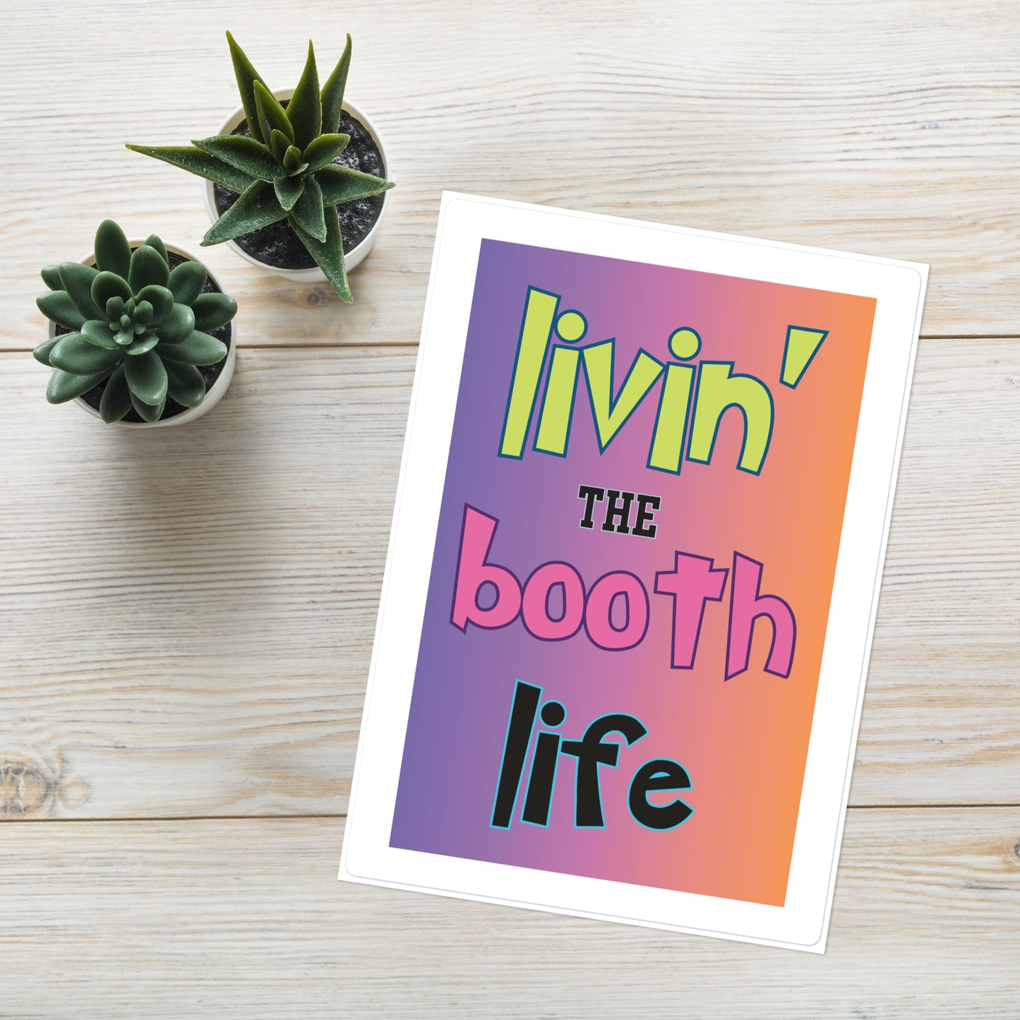 Livin' the Booth Life: Kiss Cut Sticker Sheet Large 7"