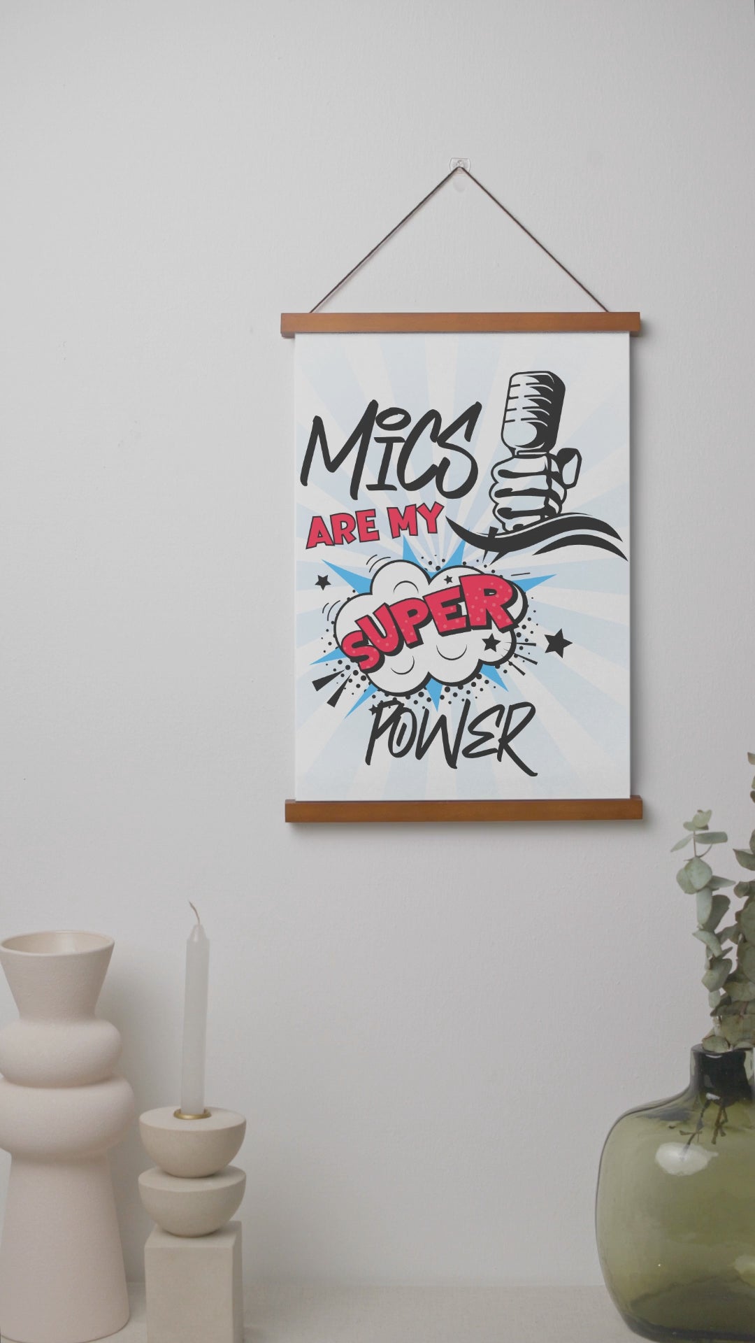 MICS Are My Super Power: Stylish Hanging Art Poster w/Natural Wood