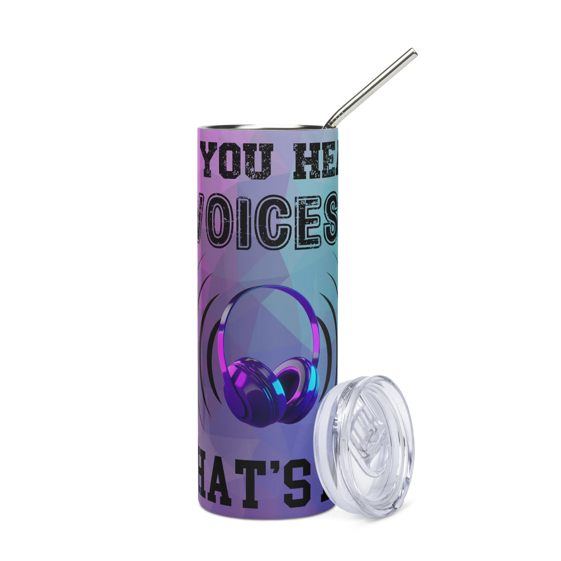 Do You Hear Voices: Reusable Stainless Steel Water Tumbler w/Straw