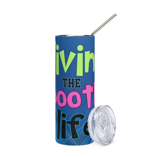 Livin' The Booth Life: Reusable Stainless Steel Water Tumbler w/Straw