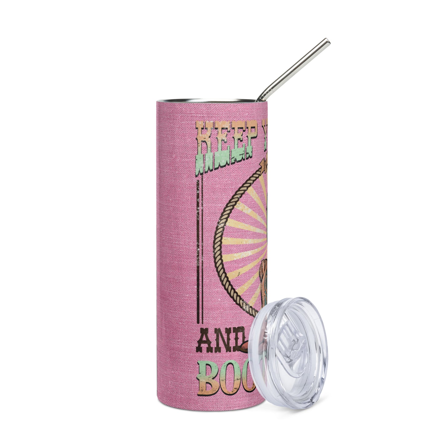Country Western Keep Your Boots Dirty: Reusable Stainless Steel Water Tumbler w/Straw