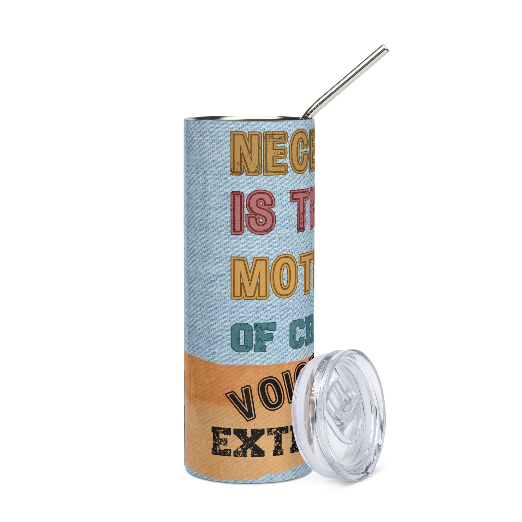 Necessity Is The Mother of Creativity: Motivational: Reusable Stainless Steel Water Tumbler w/Straw