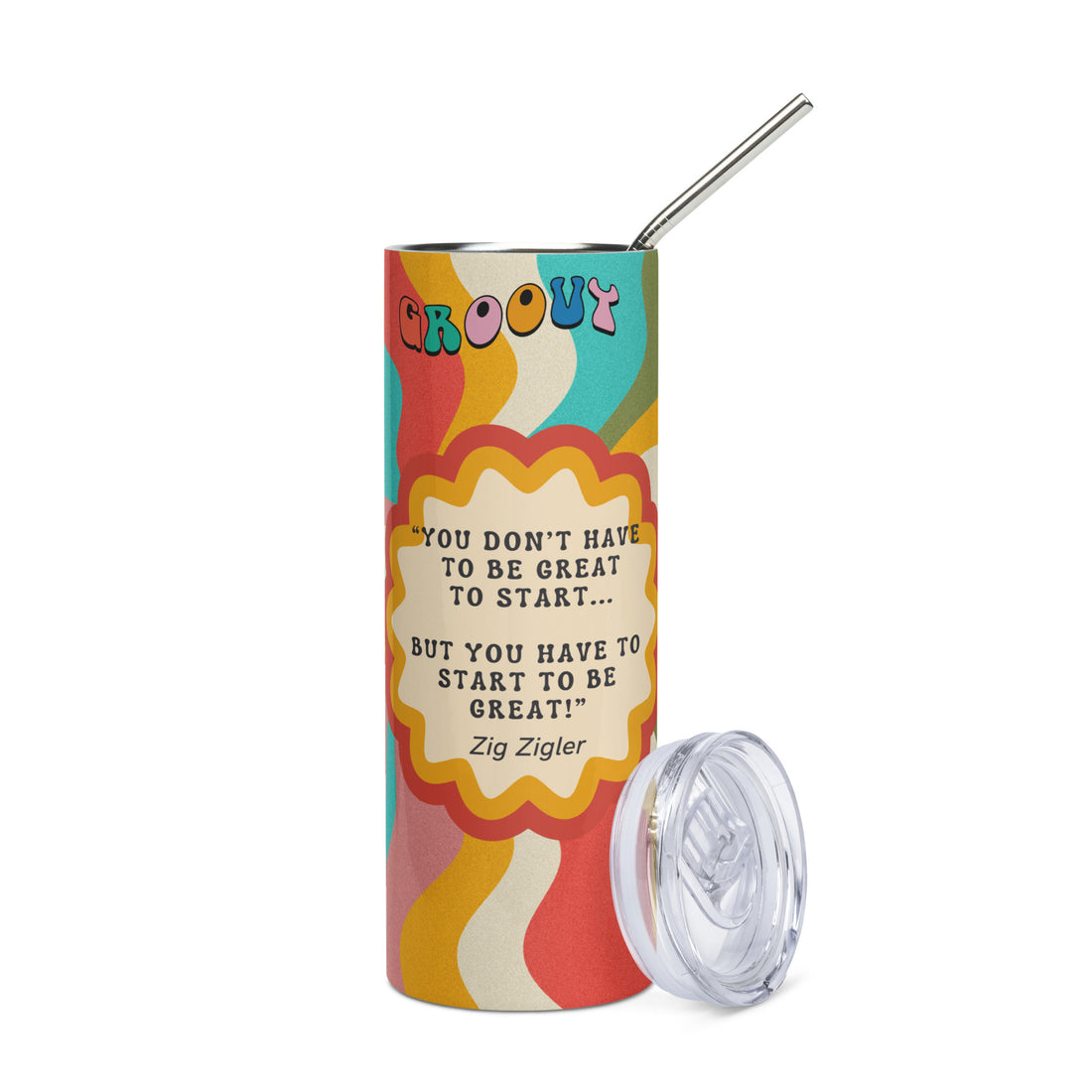 Groovy...Motivational Affirmation Stainless Steel Tumbler w/Straw