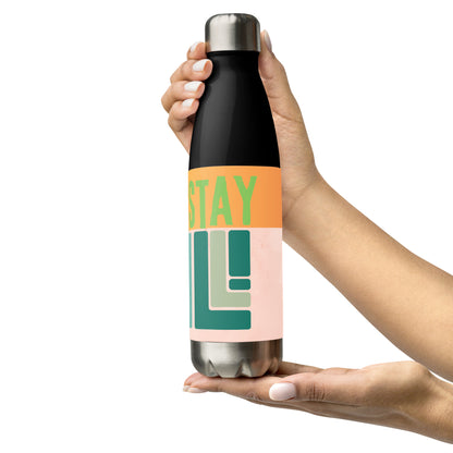 Stay Chill: Motivational Affirmation: Reusable Stainless Steel Water Bottle