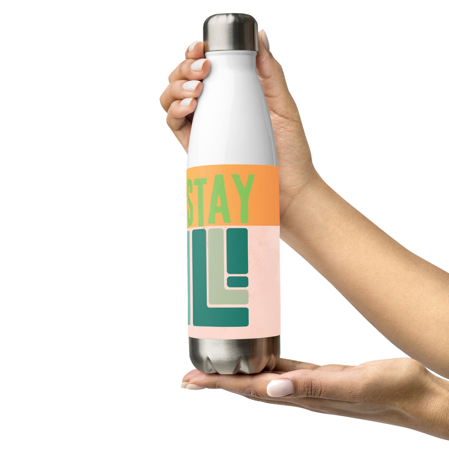 Stay Chill: Motivational Affirmation: Reusable Stainless Steel Water Bottle