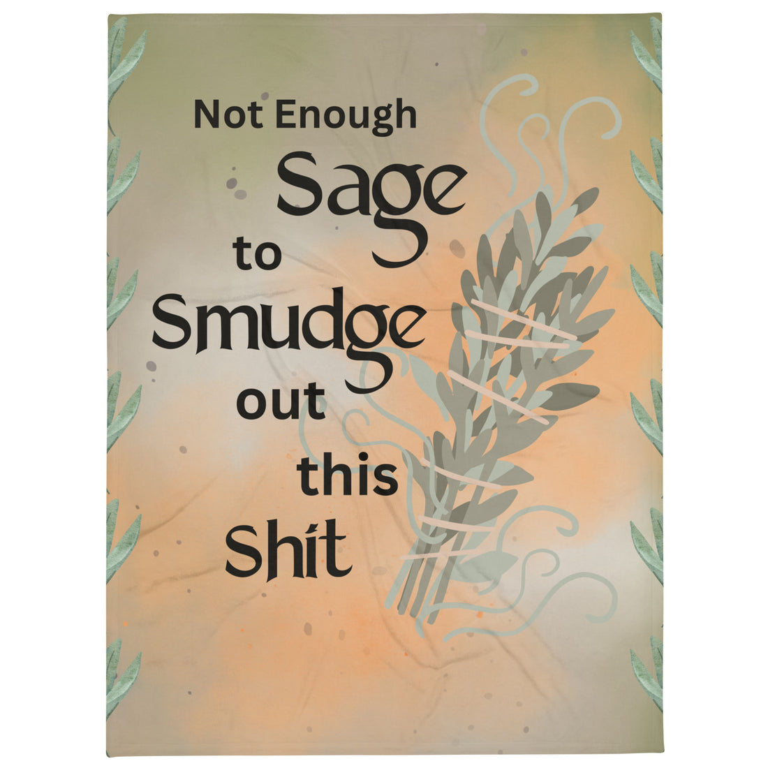 Not Enough Sage: Smudge Stick Style Throw Blanket