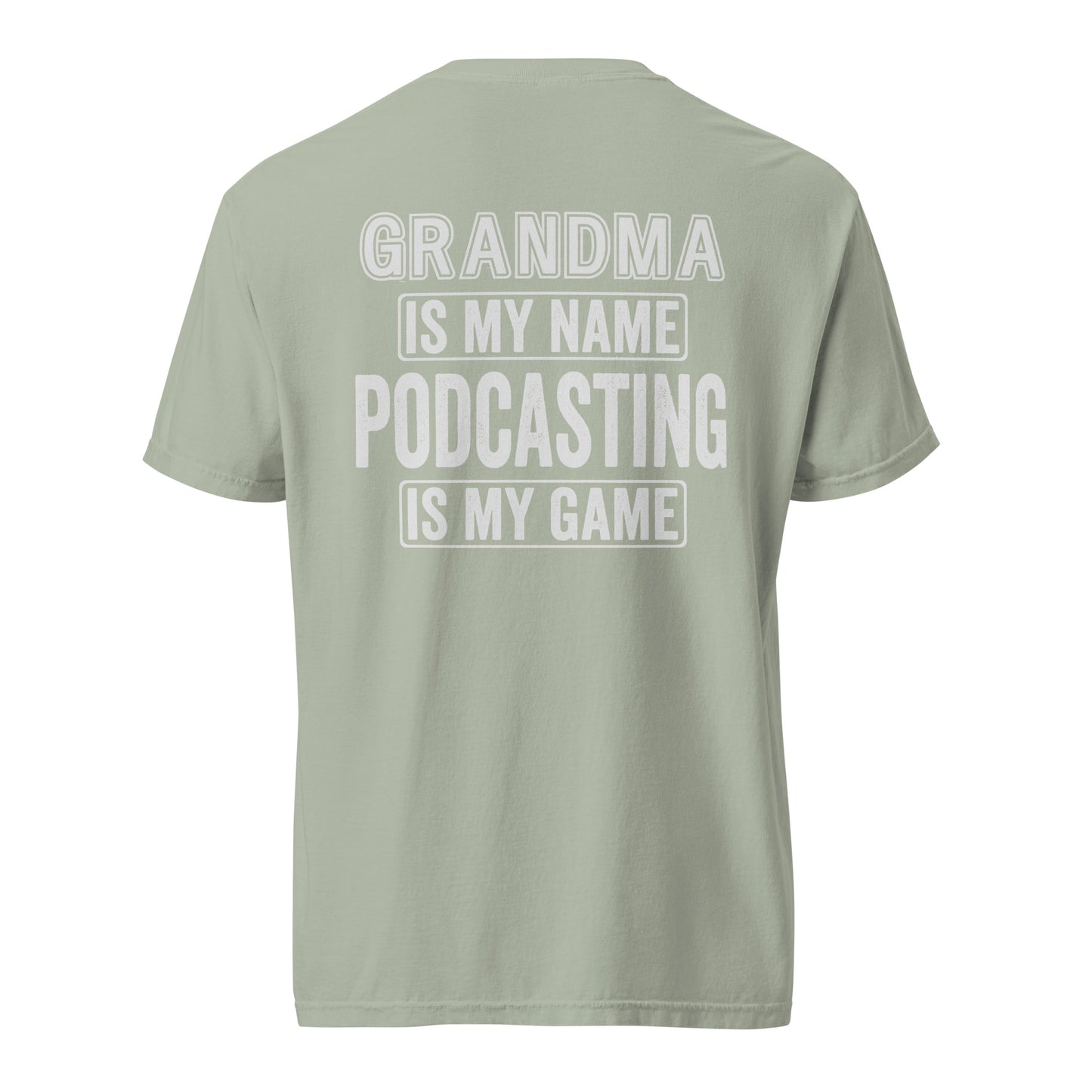 Grandma Is My Name Podcasting Is My Game: Unisex Comfort Wear/Colors Heavyweight T-Shirt