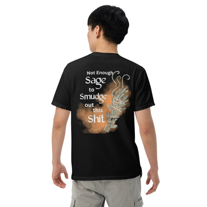 Not Enough Sage Motivational DARK Colors: Unisex Comfort Wear/Colors Heavyweight T-Shirt