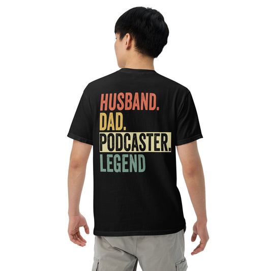 Husband Dad Podcaster: Unisex Comfort Wear/Colors Heavyweight T-Shirt