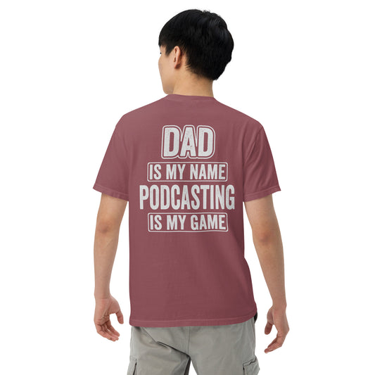 Dad Podcasting: Unisex Comfort Wear/Colors Heavyweight T-Shirt