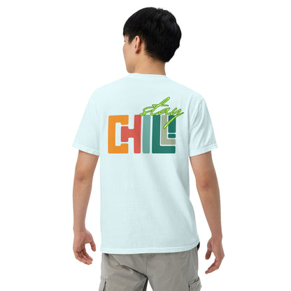 Motivational Stay Chill: Unisex Comfort Wear/Colors Heavyweight T-Shirt