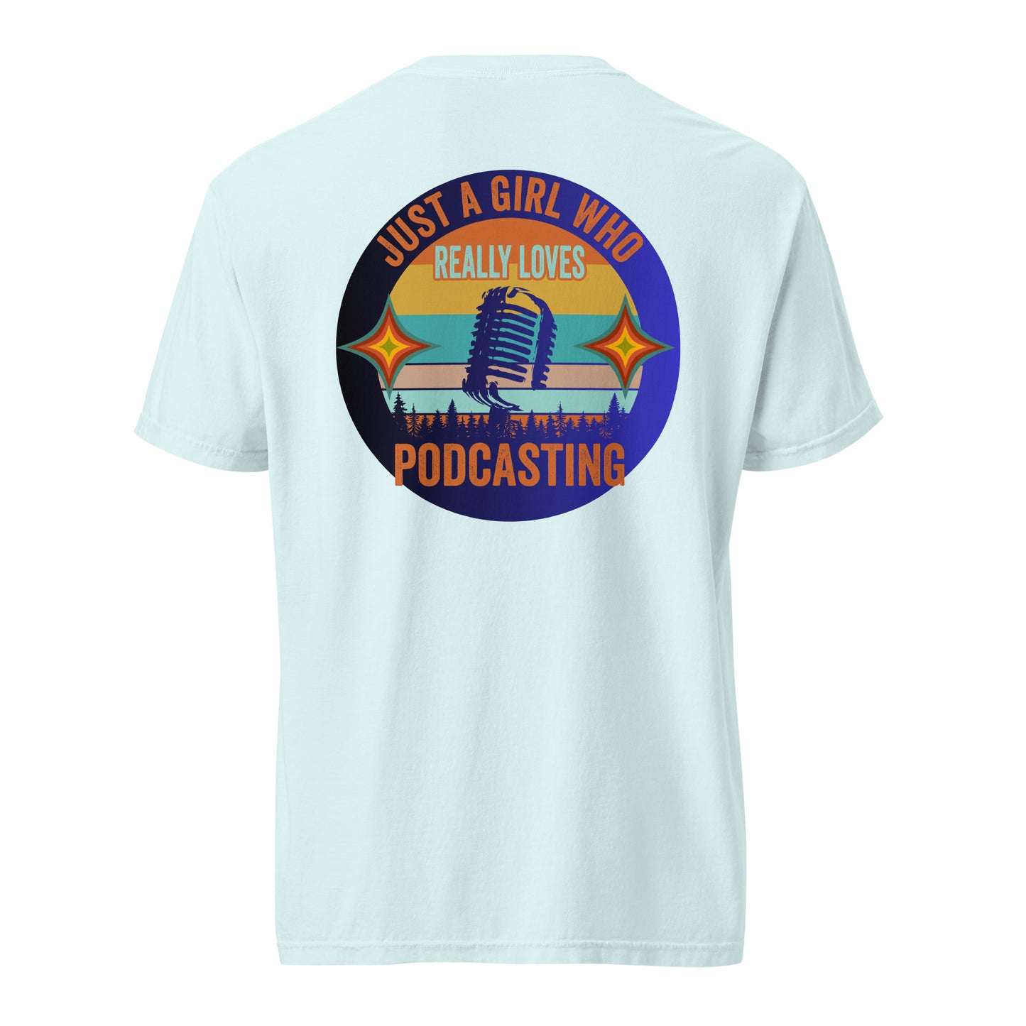 Just A Girl Who Loves Podcasting: Unisex Comfort Wear/Colors Heavyweight T-Shirt