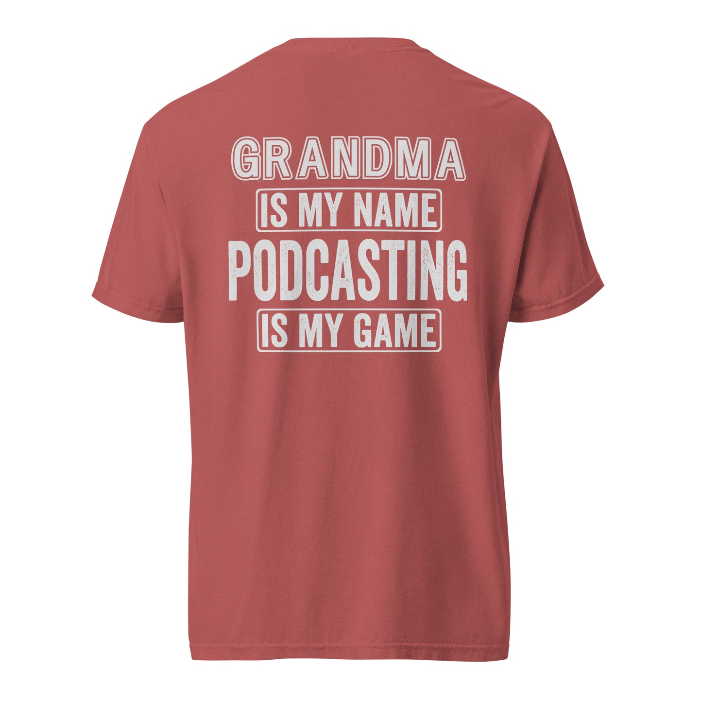 Grandma Is My Name Podcasting Is My Game: Unisex Comfort Wear/Colors Heavyweight T-Shirt