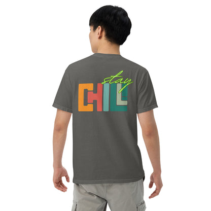 Motivational Stay Chill: Unisex Comfort Wear/Colors Heavyweight T-Shirt