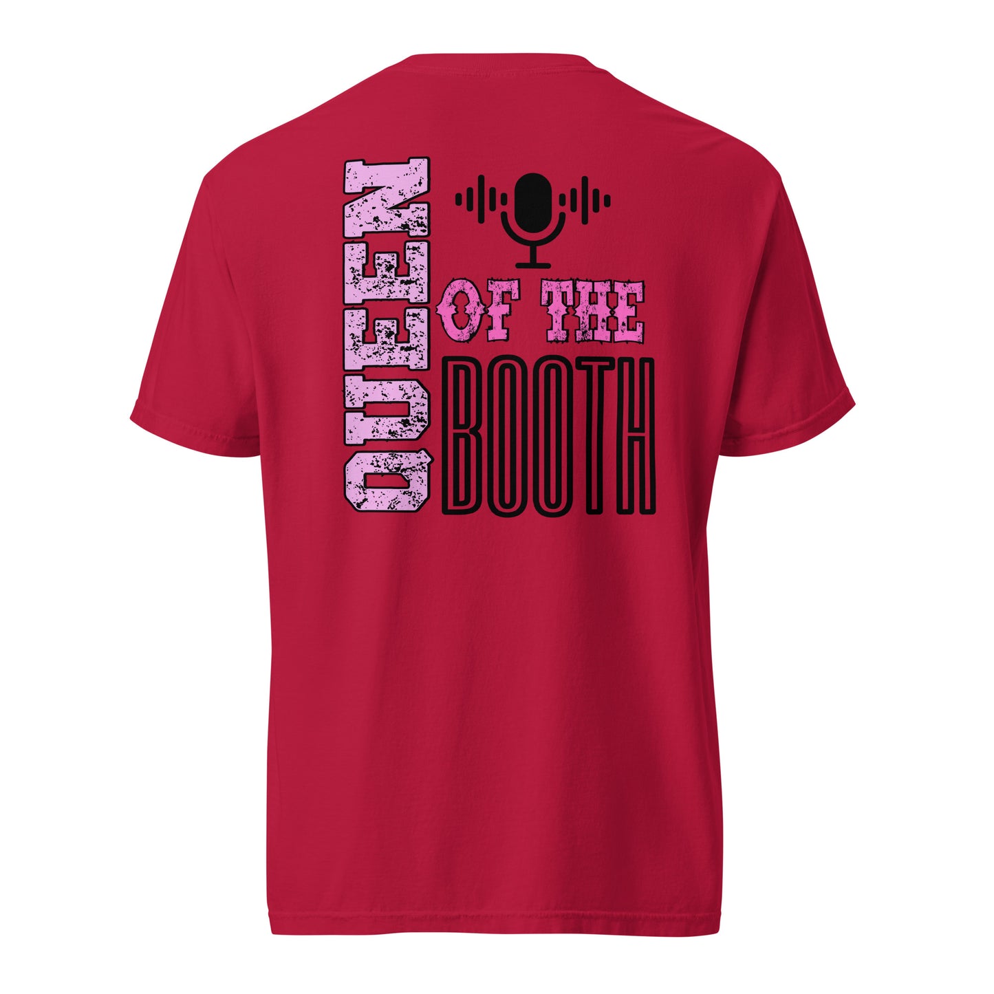 SOTVO Booth Wear: "Queen of the Booth": Unisex Comfort Wear/Colors Heavyweight T-Shirt