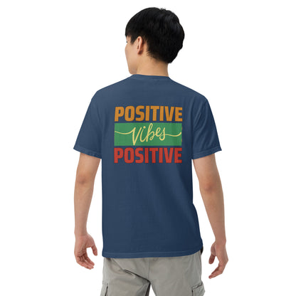 Motivational Positive Vibes: Unisex Comfort Wear/Colors Heavyweight T-Shirt