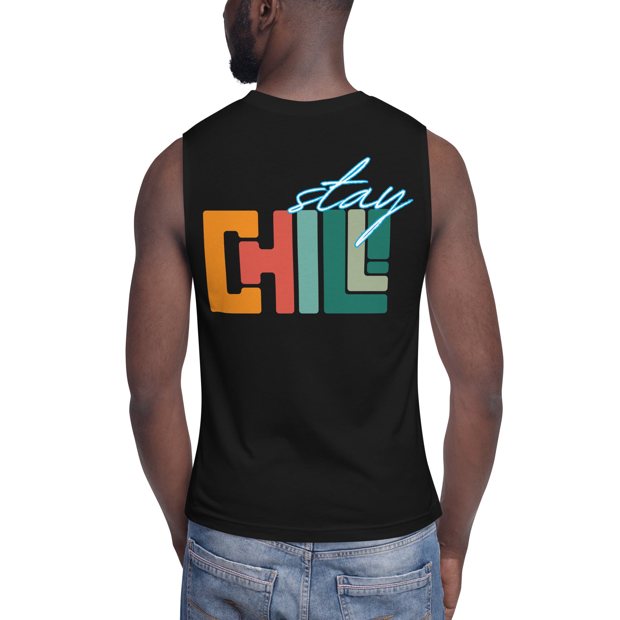 Unisex: Stay CHILL: Gym/Yoga Wear Muscle Sleeveless Shirt