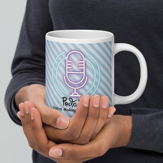 Podcast "You're Making A Difference": Classic Ceramic White Glossy Mug